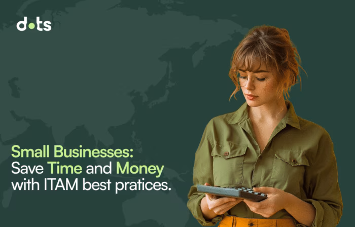 Save time and money for small businesses with Dots ITAM 1