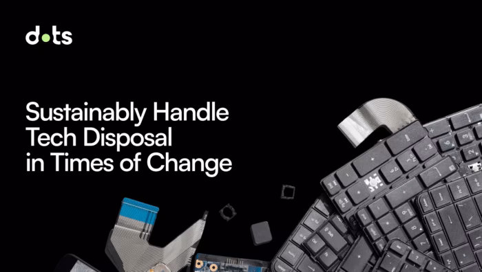 Sustainably Handle Tech Disposal in Times of Change