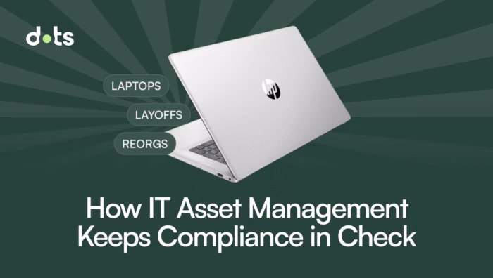 How IT Asset Management Keeps Compliance in Check